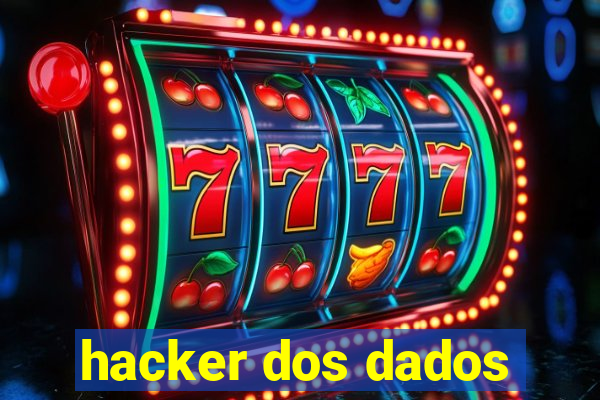 hacker dos dados