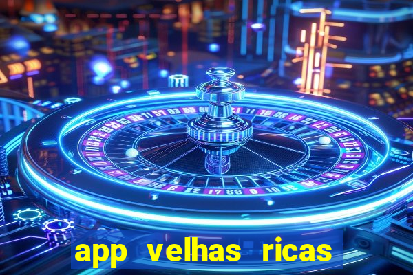 app velhas ricas do pix