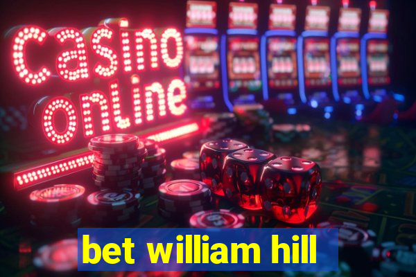 bet william hill