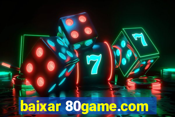 baixar 80game.com