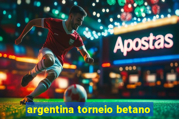 argentina torneio betano