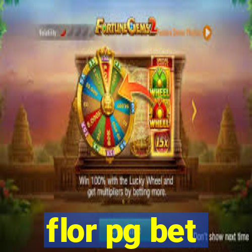 flor pg bet