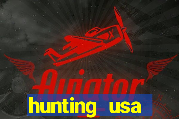 hunting usa dinheiro infinito