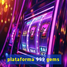 plataforma 999 gems