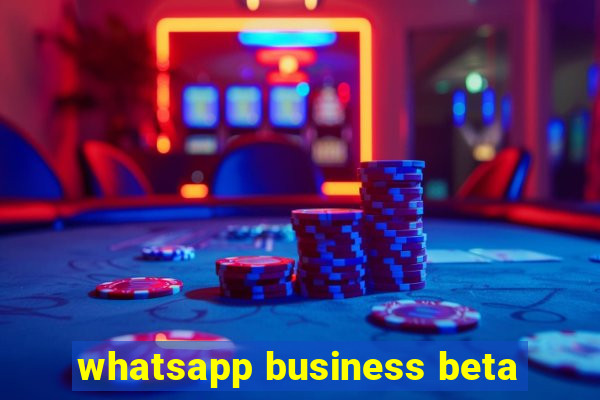 whatsapp business beta