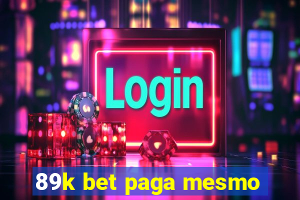 89k bet paga mesmo