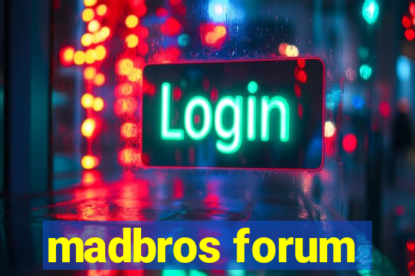 madbros forum