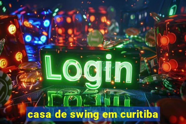 casa de swing em curitiba