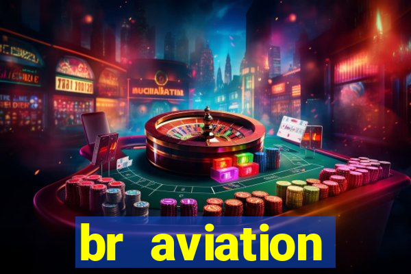 br aviation trabalhe conosco