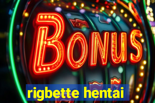 rigbette hentai