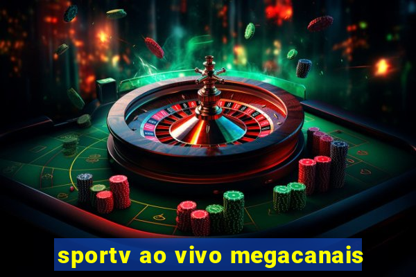 sportv ao vivo megacanais