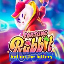 bet on the lottery