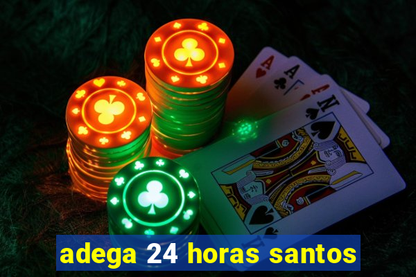 adega 24 horas santos