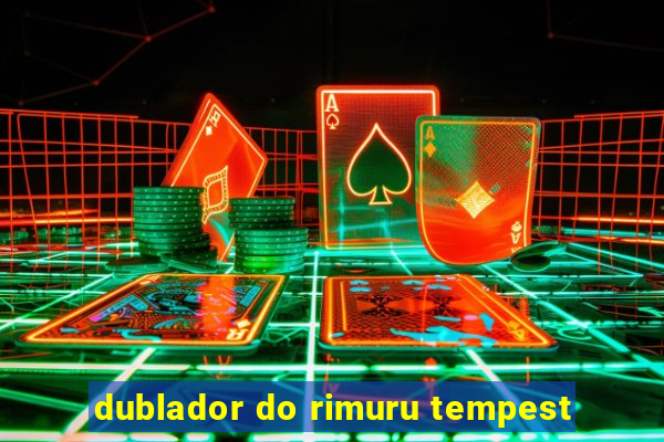 dublador do rimuru tempest