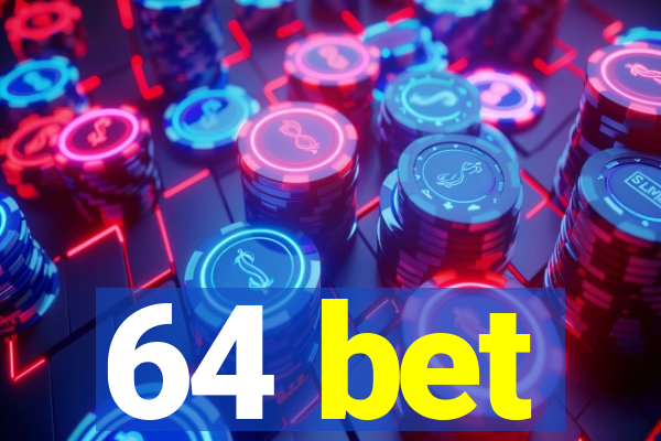 64 bet