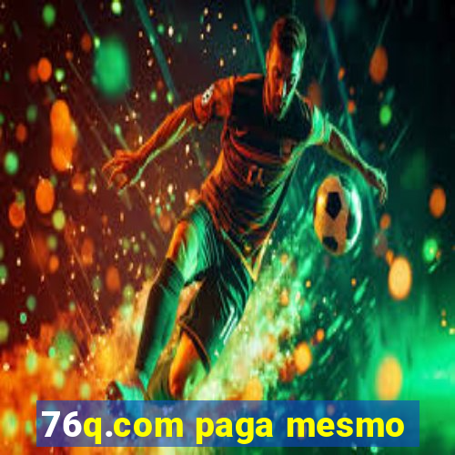 76q.com paga mesmo