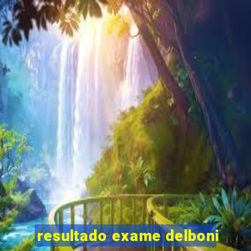 resultado exame delboni