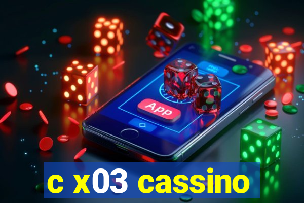 c x03 cassino