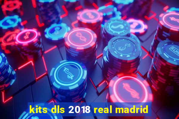 kits dls 2018 real madrid