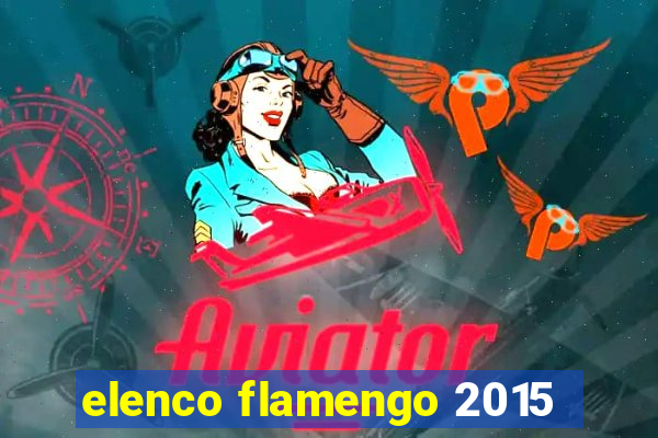 elenco flamengo 2015