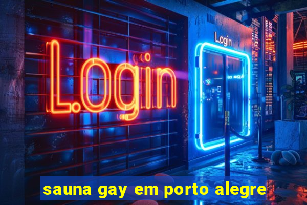 sauna gay em porto alegre