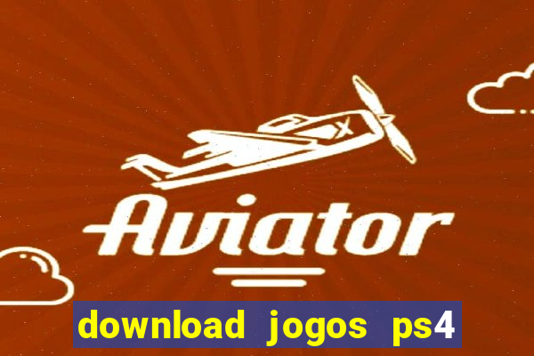 download jogos ps4 pkg pt-br