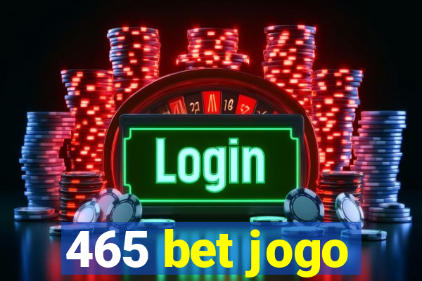 465 bet jogo