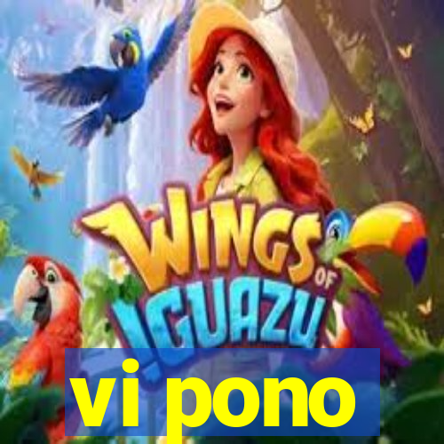 vi pono