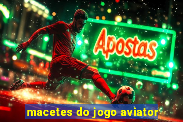 macetes do jogo aviator