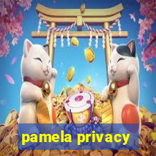 pamela privacy