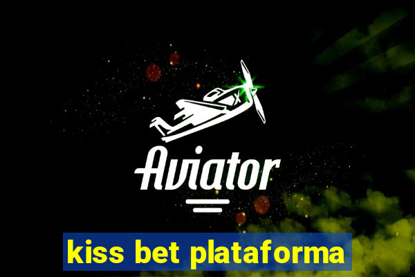 kiss bet plataforma