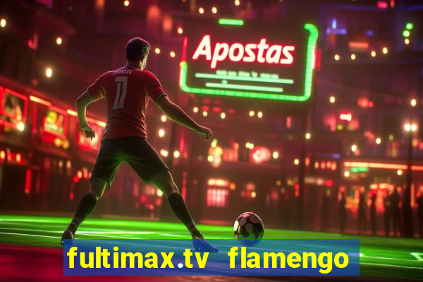 fultimax.tv flamengo ao vivo