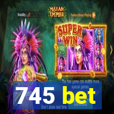 745 bet