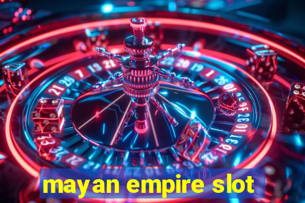 mayan empire slot