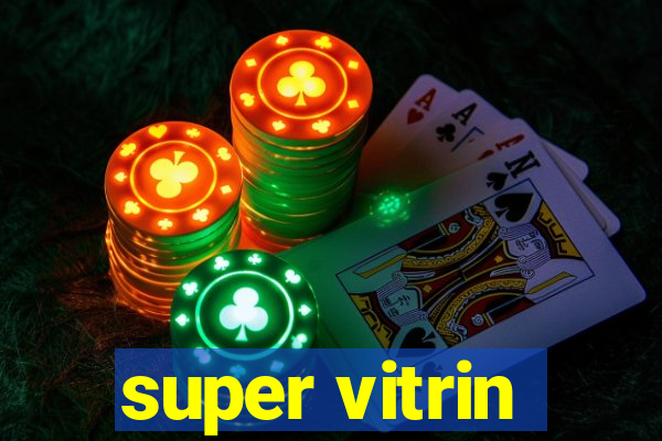 super vitrin