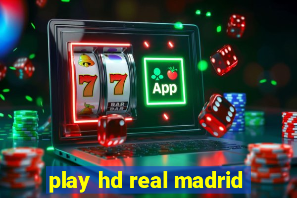 play hd real madrid