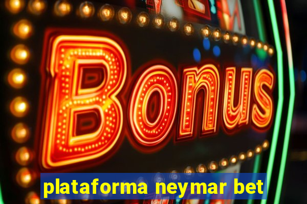 plataforma neymar bet