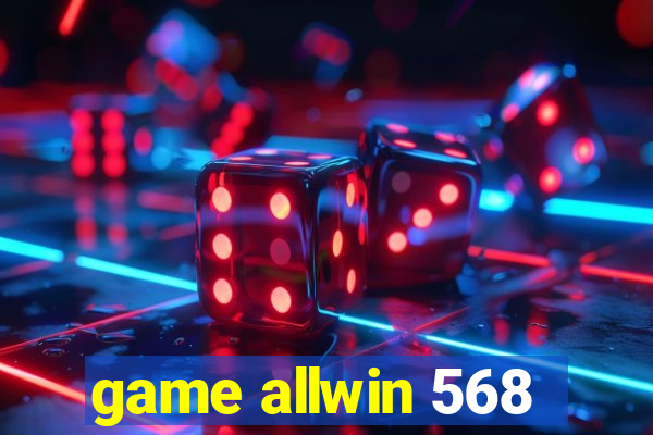 game allwin 568