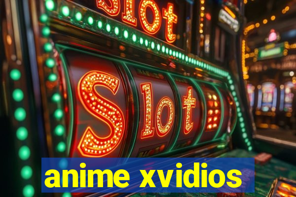 anime xvidios