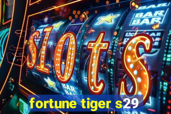 fortune tiger s29