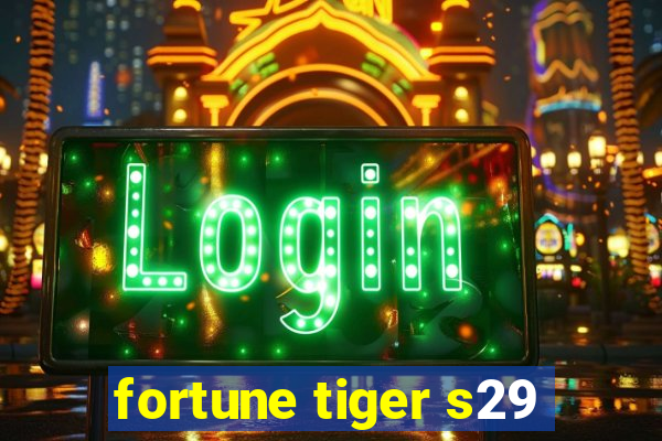 fortune tiger s29