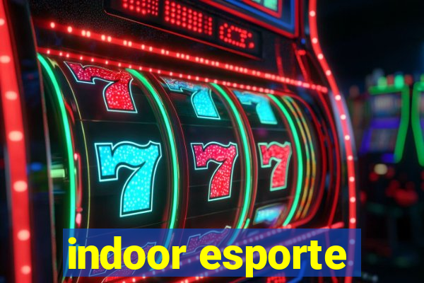 indoor esporte