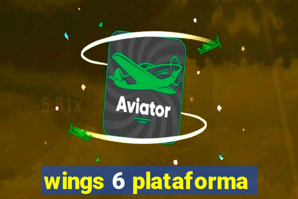 wings 6 plataforma