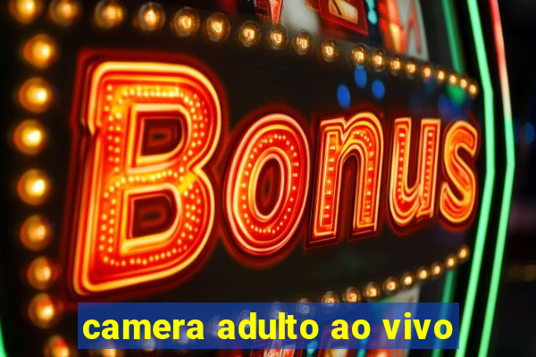 camera adulto ao vivo