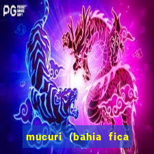 mucuri (bahia fica perto de onde)