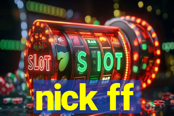 nick ff