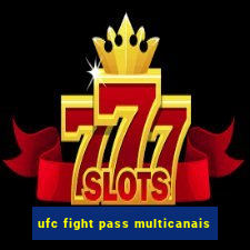 ufc fight pass multicanais