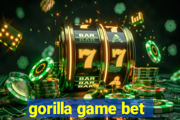 gorilla game bet