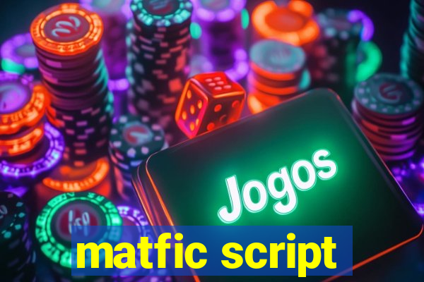 matfic script