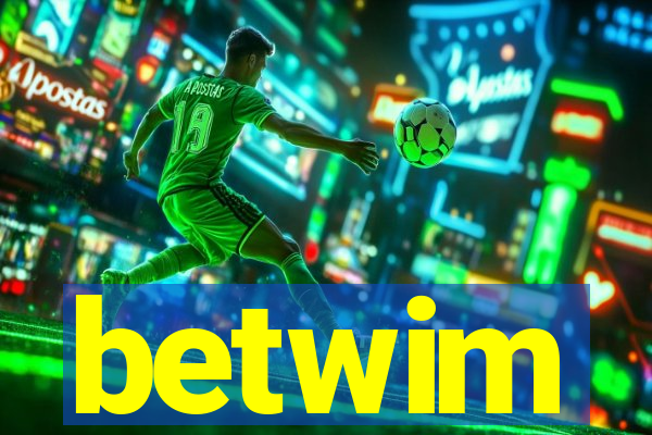 betwim